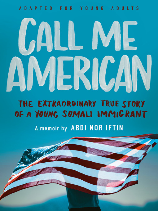 Title details for Call Me American (Adapted for Young Adults) by Abdi Nor Iftin - Wait list